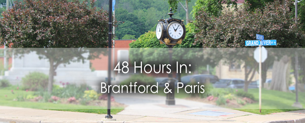 48 hours in: Brantford & Paris-blog-post-Lets-Discover-ON